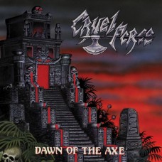 CRUEL FORCE - Dawn Of The Axe (2023) CD